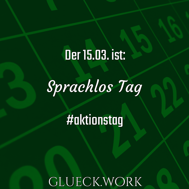 Der 15.03. ist:

Sprachlos Tag

#aktionstag