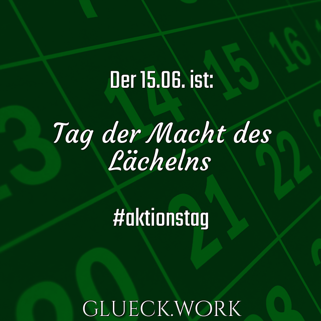 Der 15.06. ist:

Tag der Macht des
Lächelns

#aktionstag