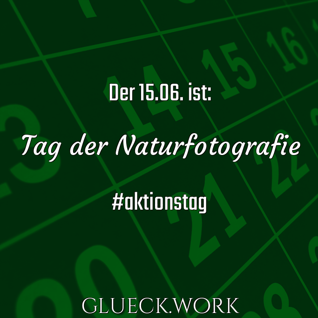 Der 15.06. ist:

Tag der Naturfotografie

#aktionstag