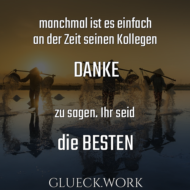 manchmal ist es einfach
an der Zeit seinen Kollegen

#s60DANKE

zu sagen. Ihr seid 

#s60die BESTEN