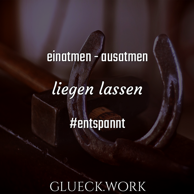 einatmen - ausatmen

liegen lassen

#entspannt